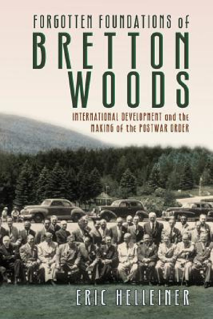 Buy Forgotten Foundations of Bretton Woods (English, Eric Helleiner) Online at Best Price - BookBajar