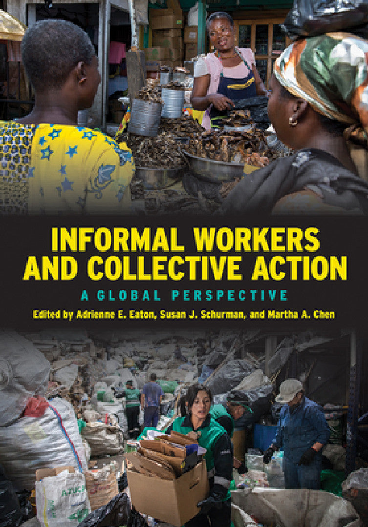 Informal Workers and Collective Action (English, Adrienne E. Eaton | Susan J. Schurman | Martha A. Chen) - Image 1 - BookBajar