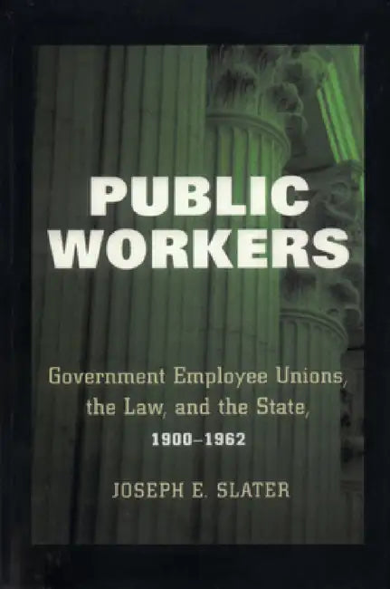 Buy Public Workers (English, Joseph E. Slater) Online at Best Price - BookBajar
