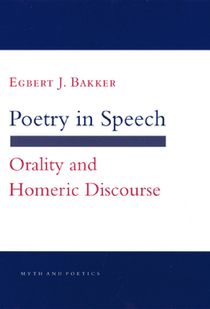Buy Poetry in Speech (English, Egbert J. Bakker) Online at Best Price - BookBajar