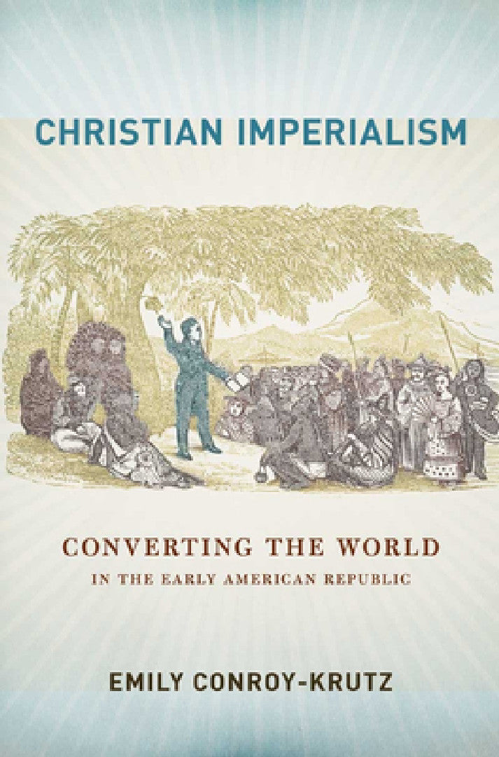Buy Christian Imperialism (English, Emily Conroy-Krutz) Online at Best Price - BookBajar