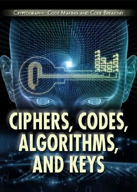 Buy Ciphers, Codes, Algorithms, and Keys (English, Laura La Bella) Online at Best Price - BookBajar