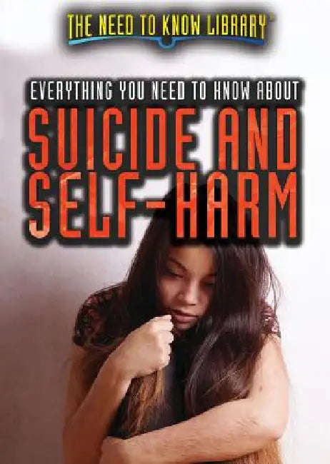 Everything You Need to Know about Suicide and Self-Harm (English, Erin Pack-Jordan) - Image 1 - BookBajar