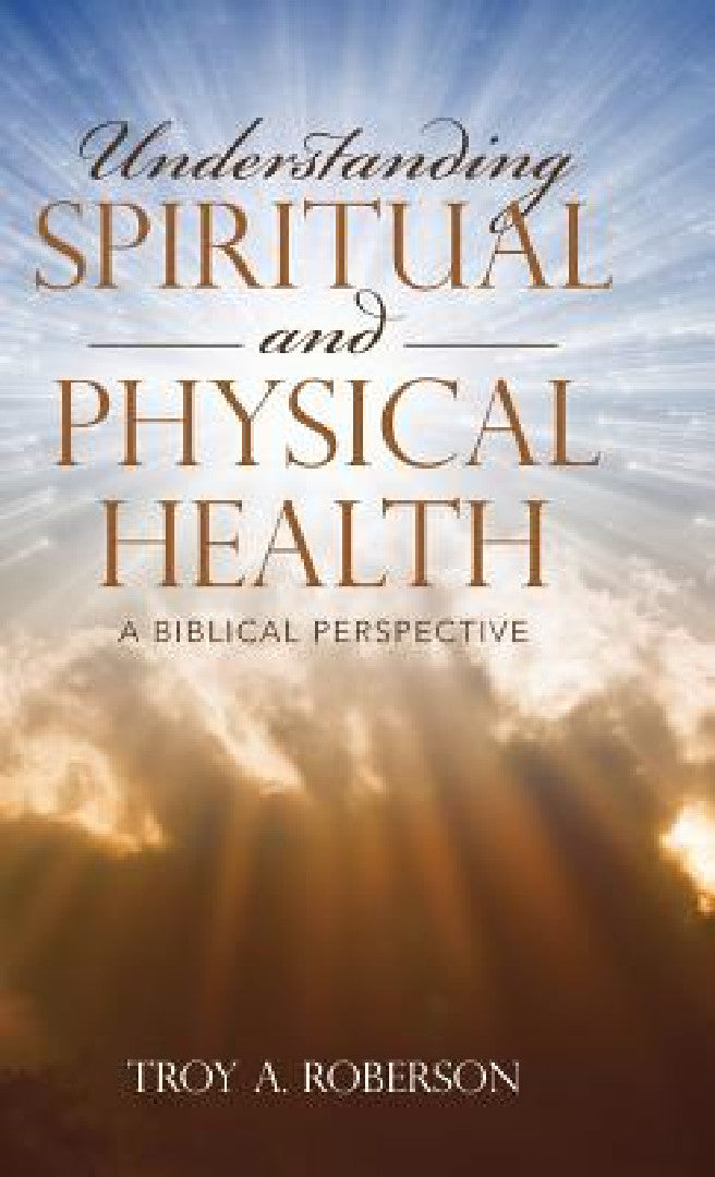 Understanding Spiritual and Physical Health (English, Troy a. Roberson) - Image 1 - BookBajar