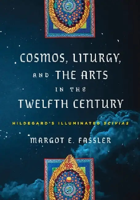 Buy Cosmos, Liturgy, and the Arts in the Twelfth Century (English, Margot E. Fassler) Online at Best Price - BookBajar