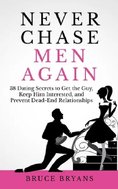 Buy Never Chase Men Again (English, Bruce Bryans) Online at Best Price - BookBajar