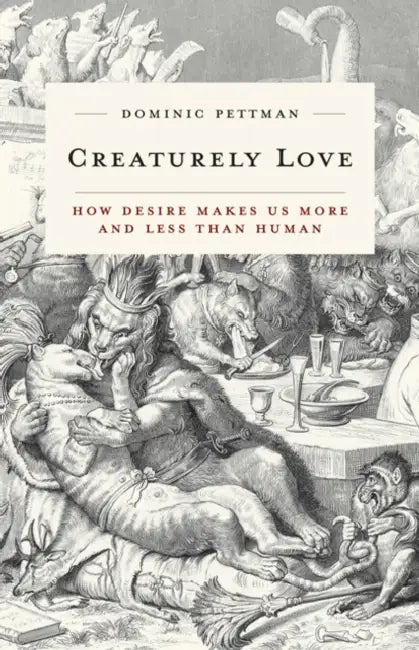 Buy Creaturely Love (English, Dominic Pettman) Online at Best Price - BookBajar