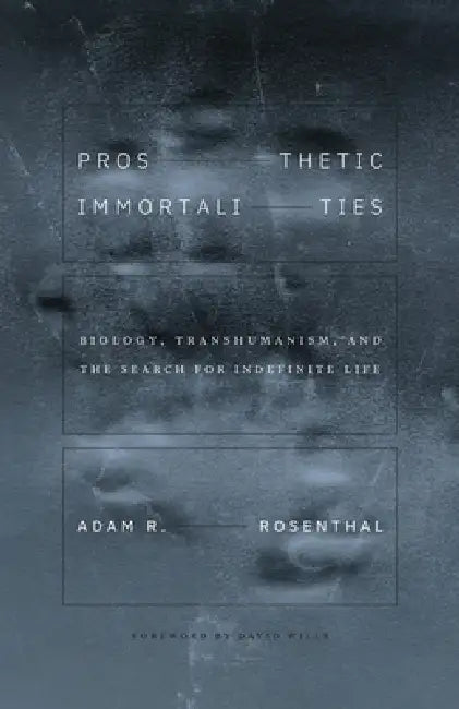 Buy Prosthetic Immortalities (English, Adam R. Rosenthal | David Wills) Online at Best Price - BookBajar