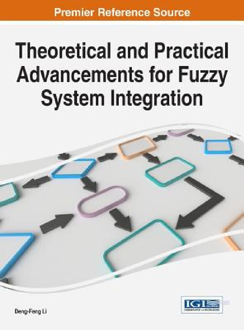 Buy Theoretical and Practical Advancements for Fuzzy System Integration (English, Deng-Feng Li) Online at Best Price - BookBajar