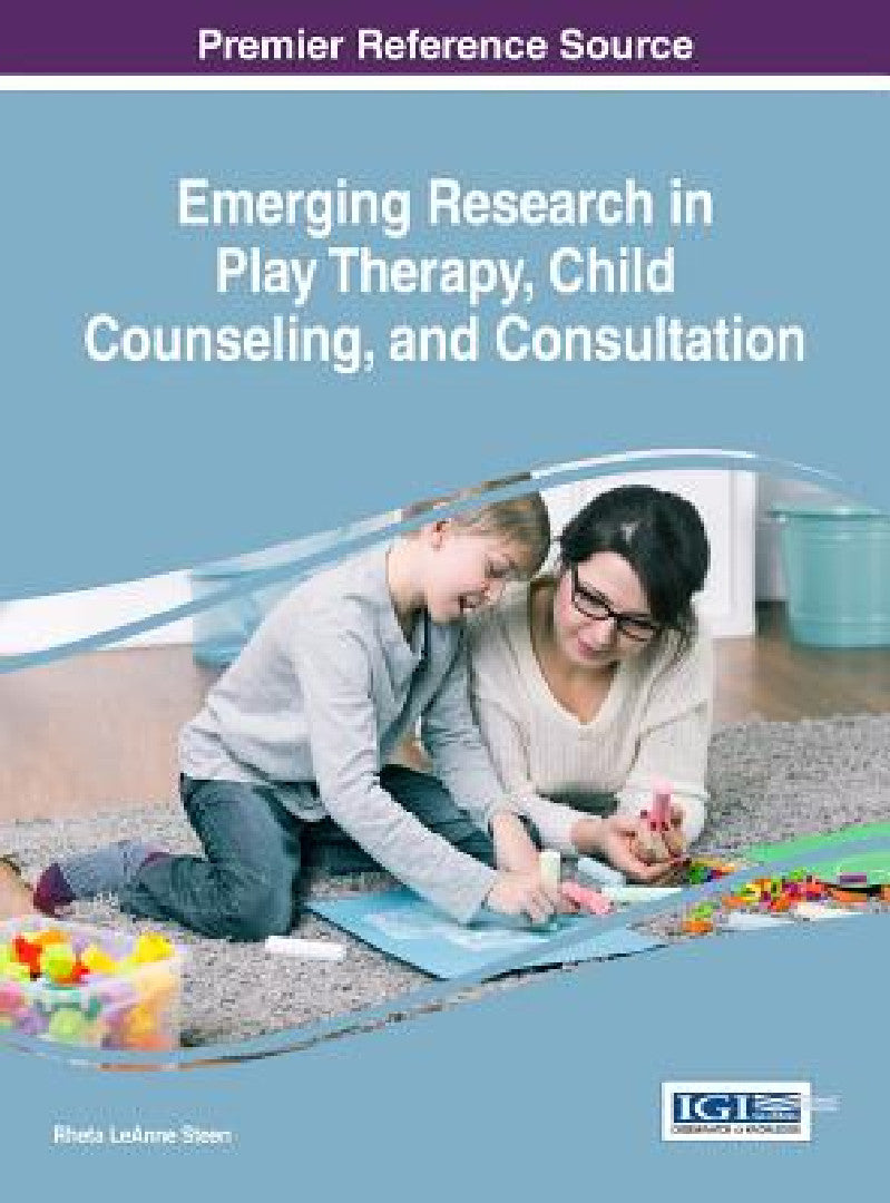 Buy Emerging Research in Play Therapy, Child Counseling, and Consultation (English, Rheta Leanne Steen) Online at Best Price - BookBajar