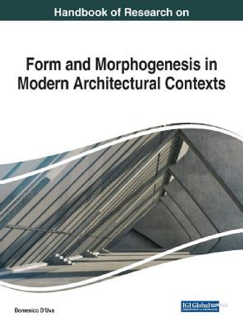 Buy Handbook of Research on Form and Morphogenesis in Modern Architectural Contexts (English, Domenico D'Uva) Online at Best Price - BookBajar