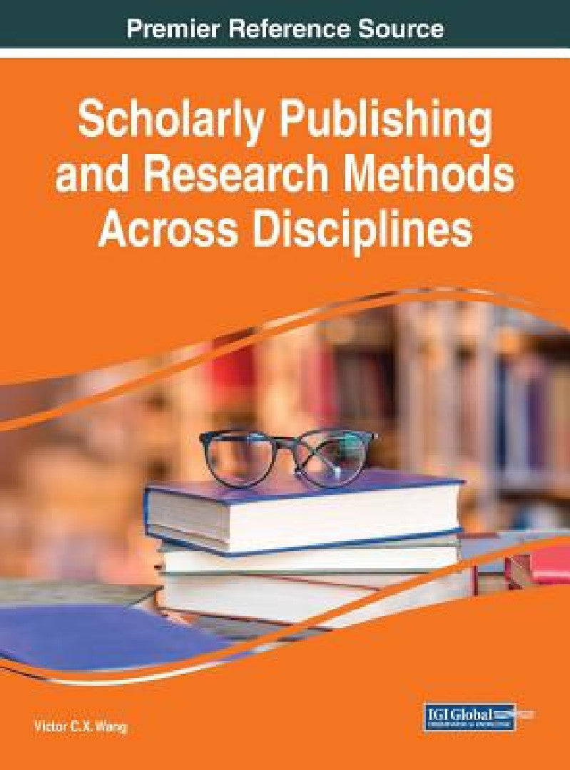 Buy Scholarly Publishing and Research Methods Across Disciplines (English, Viktor Wang) Online at Best Price - BookBajar