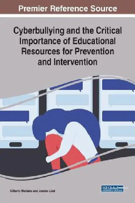 Buy Cyberbullying and the Critical Importance of Educational Resources for Prevention and Intervention (English, Gilberto Marzano | Joanna Lizut) Online at Best Price - BookBajar
