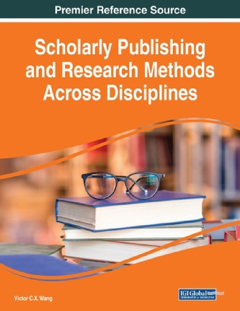Buy Scholarly Publishing and Research Methods Across Disciplines (English, Victor C. X. Wang) Online at Best Price - BookBajar