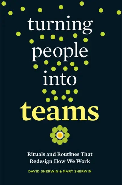 Buy Turning People Into Teams (English, David Sherwin | Mary Sherwin) Online at Best Price - BookBajar