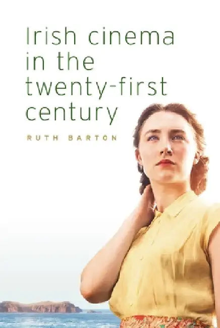 Buy Irish Cinema in the Twenty-First Century (English, Ruth Barton) Online at Best Price - BookBajar
