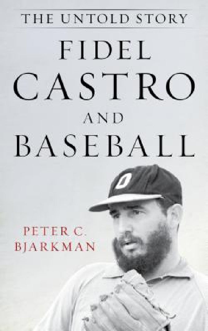 Fidel Castro and Baseball (English, Peter C. Bjarkman) - Image 1 - BookBajar