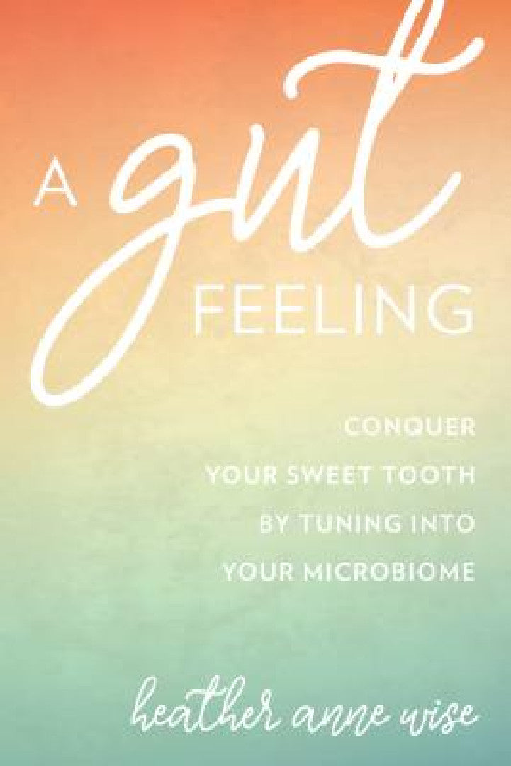 Buy Gut Feeling (English, Heather Anne Wise) Online at Best Price - BookBajar