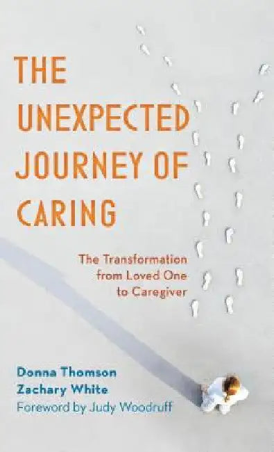 Buy Unexpected Journey of Caring (English, Donna Thomson | Zachary White | Judy Woodruff) Online at Best Price - BookBajar