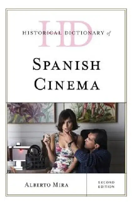 Buy Historical Dictionary of Spanish Cinema (English, Alberto Mira) Online at Best Price - BookBajar