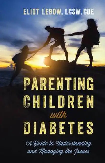 Buy Parenting Children with Diabetes (English, Eliot LeBow) Online at Best Price - BookBajar