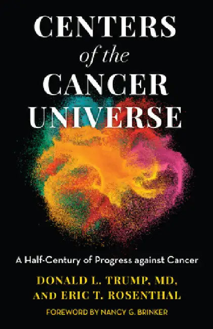 Buy Centers of the Cancer Universe (English, Donald L. Trump | Eric T. Rosenthal | Nancy G. Brinker) Online at Best Price - BookBajar