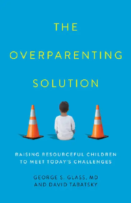 Buy Overparenting Solution (English, George S. Glass | David Tabatsky) Online at Best Price - BookBajar