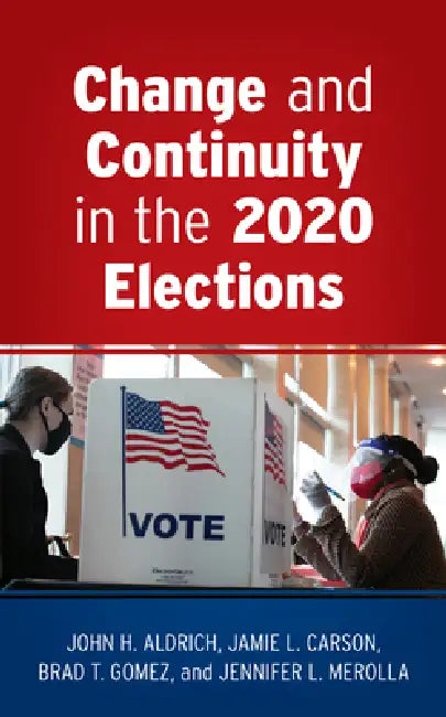 Change and Continuity in the 2020 Elections (English, John H. Aldrich | Jamie L. Carson | Brad T. Gomez) - Image 1 - BookBajar