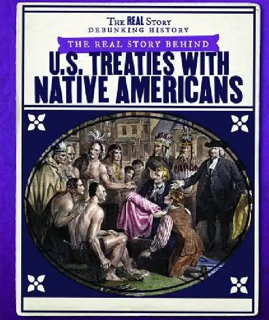 Buy The Real Story Behind U.S. Treaties with Native Americans (English, Sarah Machajewski) Online at Best Price - BookBajar