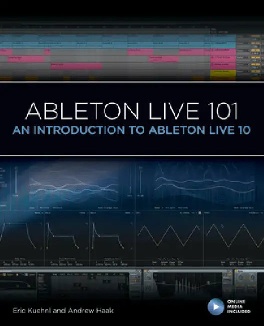 Ableton Live 101 (English, Eric Kuehnl | Andrew Haak | Frank D. Cook) - Image 1 - BookBajar