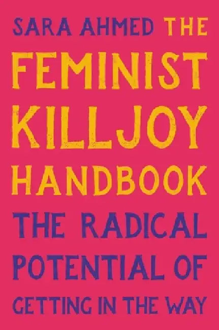Buy The Feminist Killjoy Handbook (English, Sara Ahmed) Online at Best Price - BookBajar