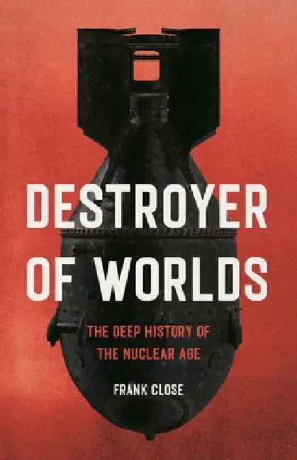 Buy Destroyer of Worlds (English, Frank Close) Online at Best Price - BookBajar