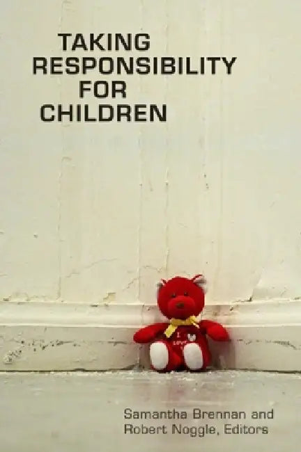 Buy Taking Responsibility for Children (English, Samantha Brennan | Robert Noggle) Online at Best Price - BookBajar