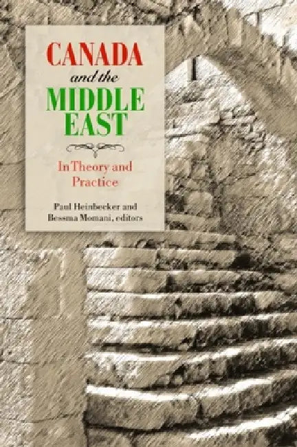 Buy Canada and the Middle East (English, Paul Heinbecker | Bessma Momani) Online at Best Price - BookBajar