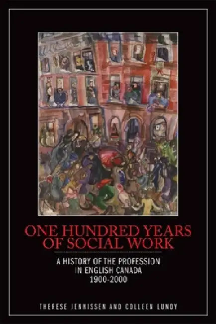 Buy One Hundred Years of Social Work (English, Therese Jennissen | Colleen Lundy) Online at Best Price - BookBajar