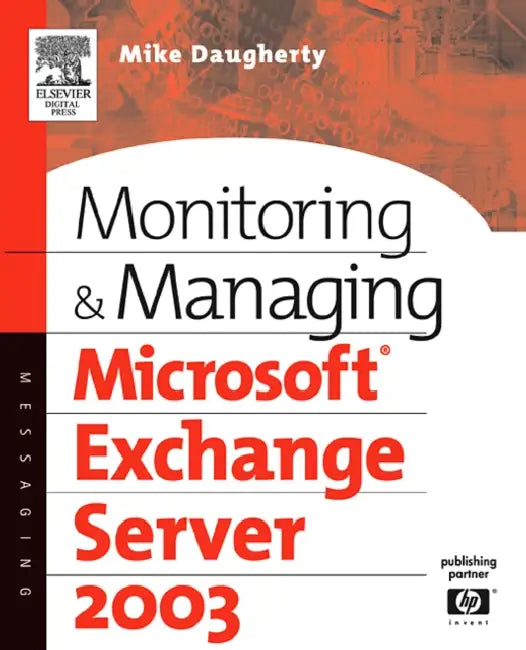 Monitoring and Managing Microsoft Exchange Server 2003 (English, Mike Daugherty | Mike Daughtery) - Image 1 - BookBajar