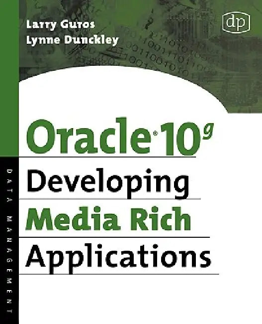 Oracle 10g Developing Media Rich Applications (English, Lynne Dunckley | Larry Guros) - Image 1 - BookBajar