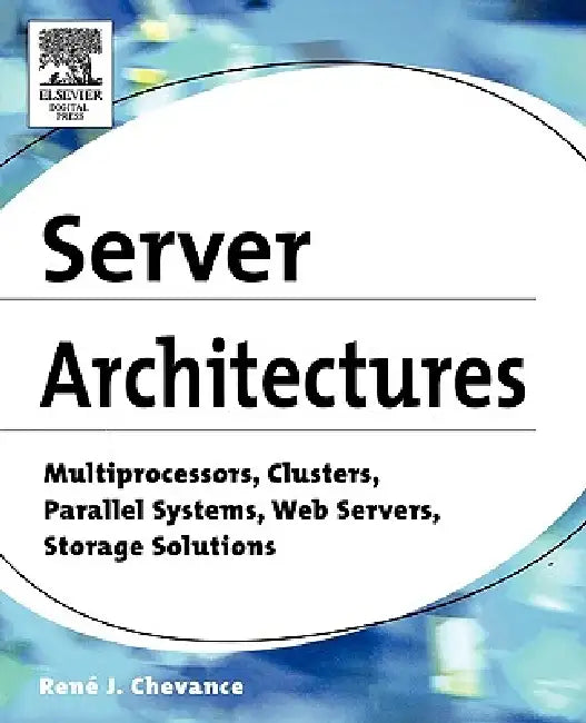 Buy Server Architectures (English, Rene J. Chevance) Online at Best Price - BookBajar