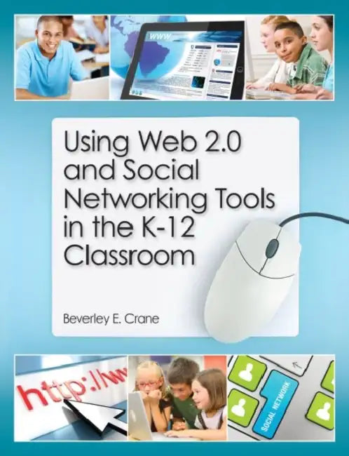 Buy Using Web 2.0 and Social Networking Tools in the K-12 Classroom (English, Beverley E. Crane) Online at Best Price - BookBajar