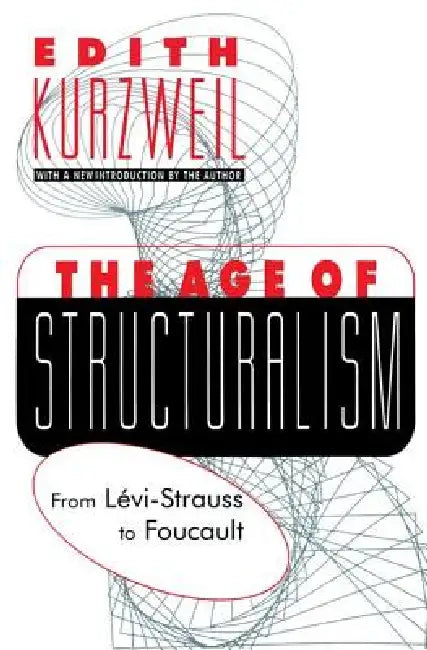 Buy The Age of Structuralism (English, Edith Kurzweil) Online at Best Price - BookBajar