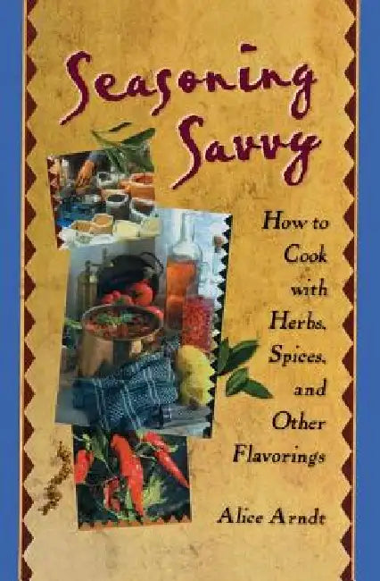 Buy Seasoning Savvy (English, Alice Arndt) Online at Best Price - BookBajar