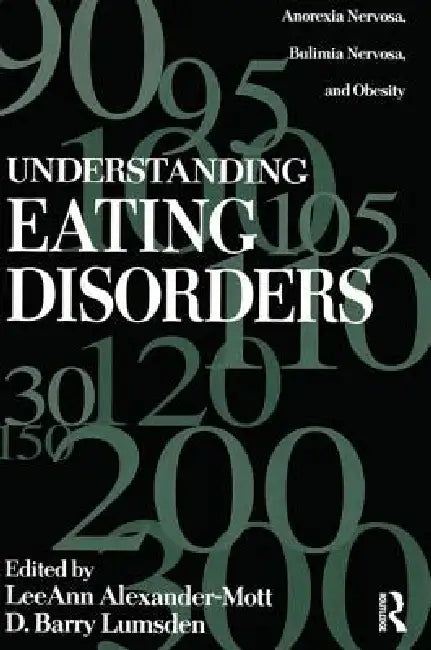 Buy Understanding Eating Disorders (English, Alexander Mott LeeAnn | Barry D. Lumsden) Online at Best Price - BookBajar