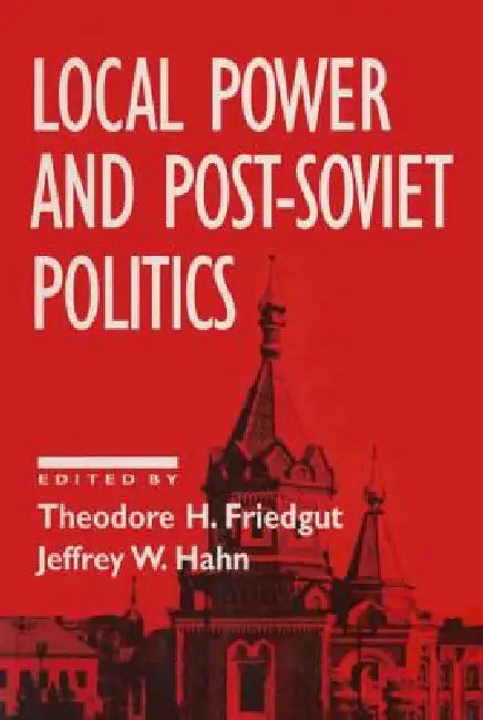 Buy Local Power and Post-Soviet Politics (English, Theodore H. Friedgut | Jeffrey W. Hahn) Online at Best Price - BookBajar