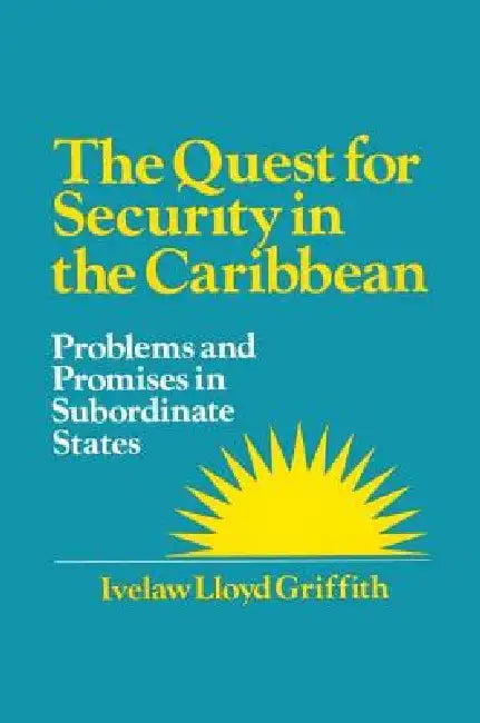 Buy The Quest for Security in the Caribbean (English, Ivelaw L. Griffith) Online at Best Price - BookBajar