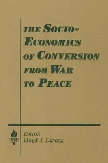 Buy The Socio-Economics of Conversion from War to Peace (English, Lloyd J. Dumas | Amitai Etzioni) Online at Best Price - BookBajar