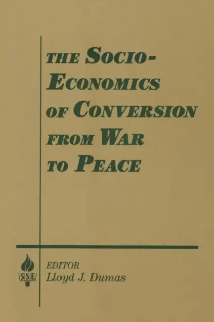 Buy The Socio-economics of Conversion from War to Peace (English, Lloyd J. Dumas | Amitai Etzioni) Online at Best Price - BookBajar