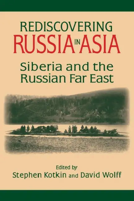 Buy Rediscovering Russia in Asia (English, Stephen Kotkin | David Wolff) Online at Best Price - BookBajar