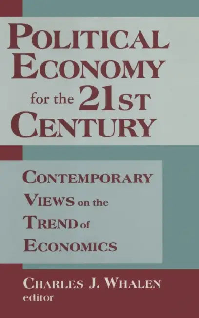 Buy Political Economy for the 21st Century (English, Charles J. Whalen | Hyman P. Minsky) Online at Best Price - BookBajar