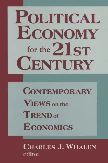 Buy Political Economy for the 21st Century (English, Charles J. Whalen | Hyman P. Minsky) Online at Best Price - BookBajar
