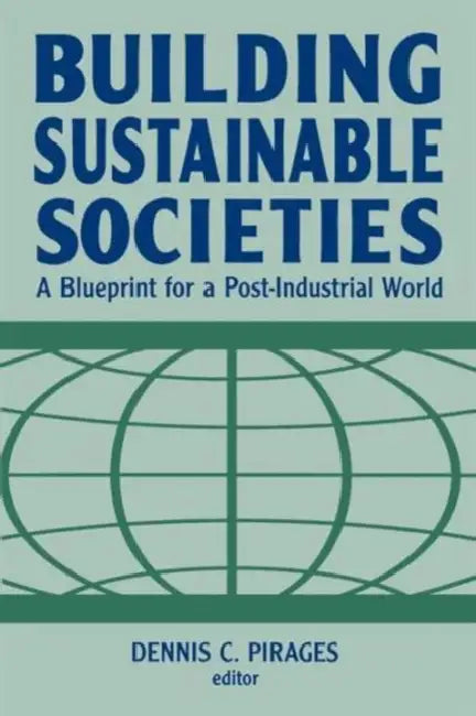 Buy Building Sustainable Societies (English, Dennis Clark Pirages) Online at Best Price - BookBajar